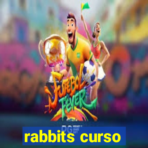 rabbits curso