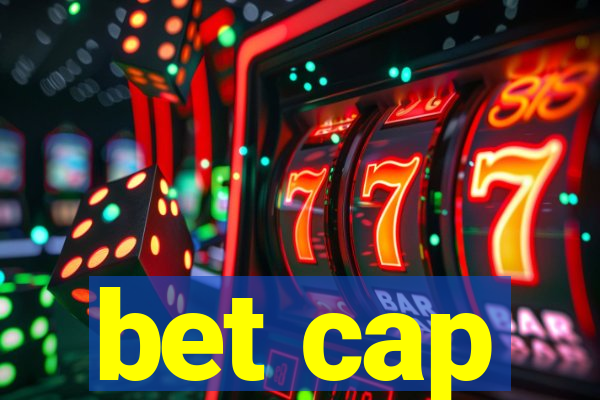 bet cap