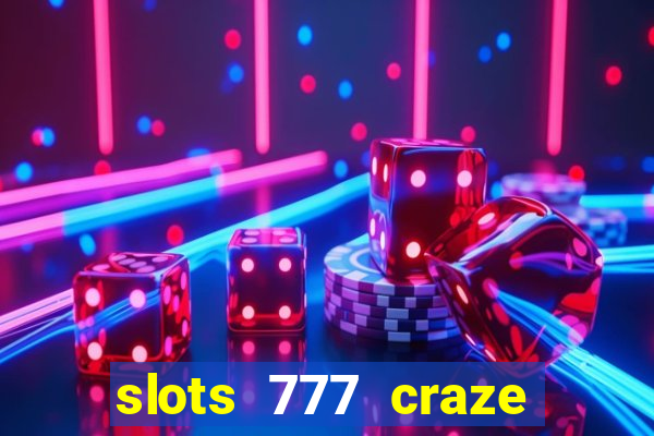 slots 777 craze big win