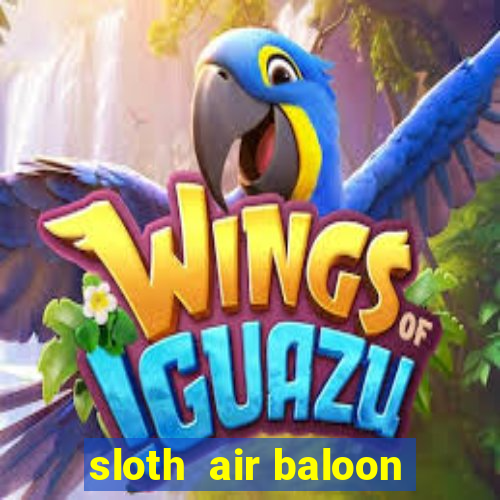 sloth  air baloon