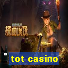 tot casino