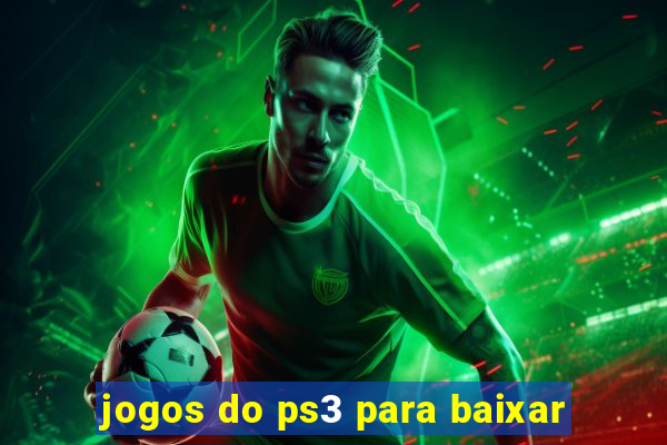 jogos do ps3 para baixar