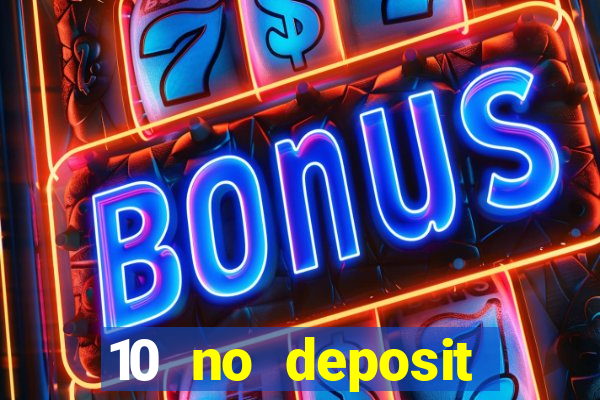 10 no deposit mobile casino