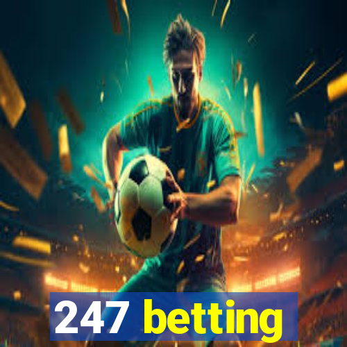 247 betting