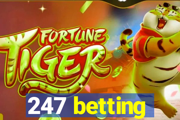 247 betting