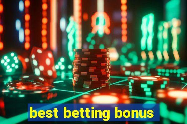 best betting bonus