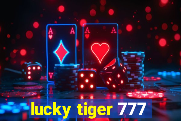 lucky tiger 777