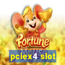 pciex4 slot