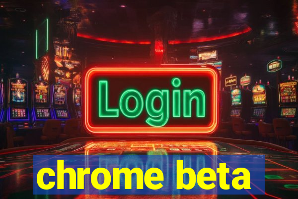 chrome beta