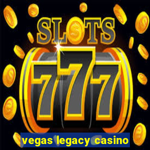 vegas legacy casino