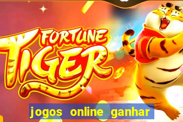 jogos online ganhar dinheiro verdade