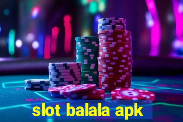 slot balala apk