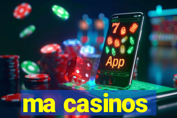 ma casinos