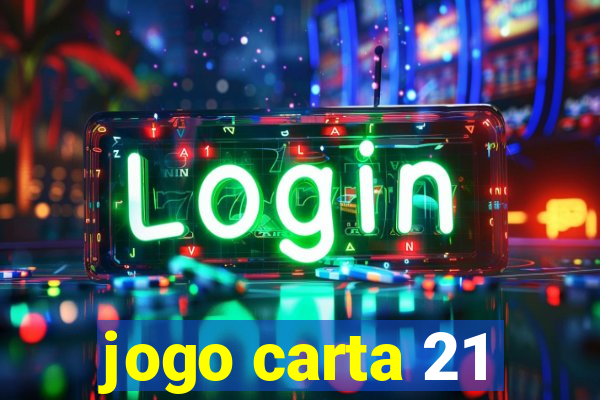 jogo carta 21