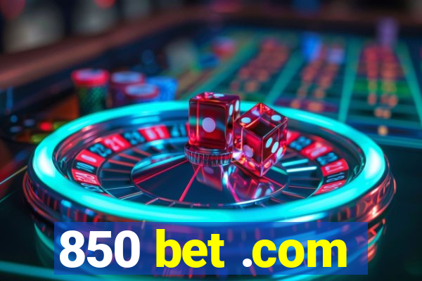 850 bet .com