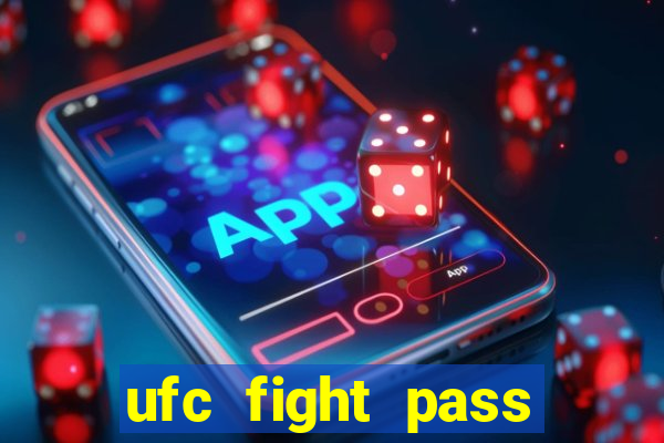 ufc fight pass assistir online