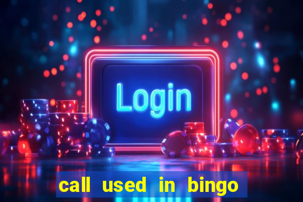 call used in bingo for number one