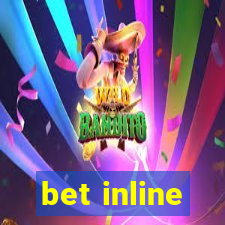 bet inline