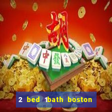 2 bed 1bath boston casino cambridge somerville