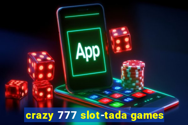 crazy 777 slot-tada games