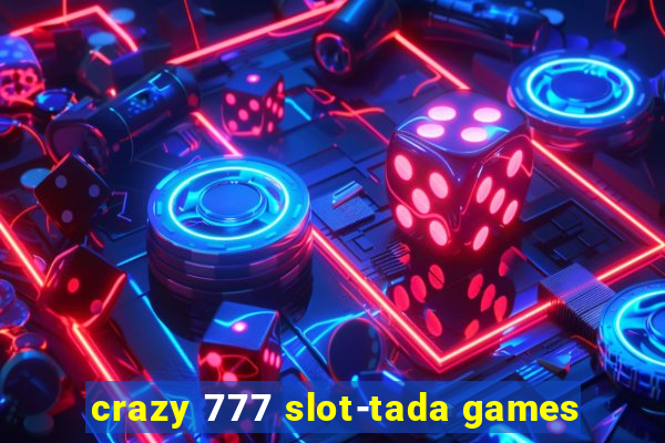 crazy 777 slot-tada games