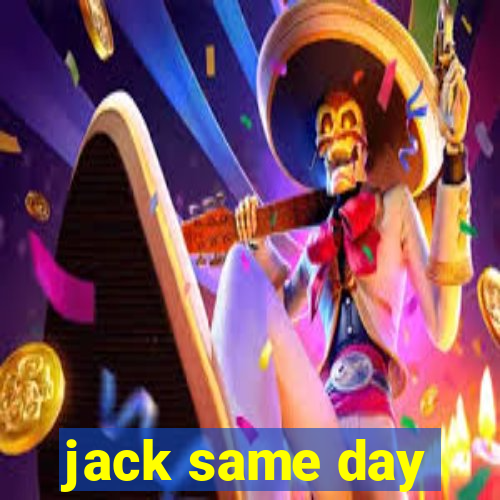 jack same day