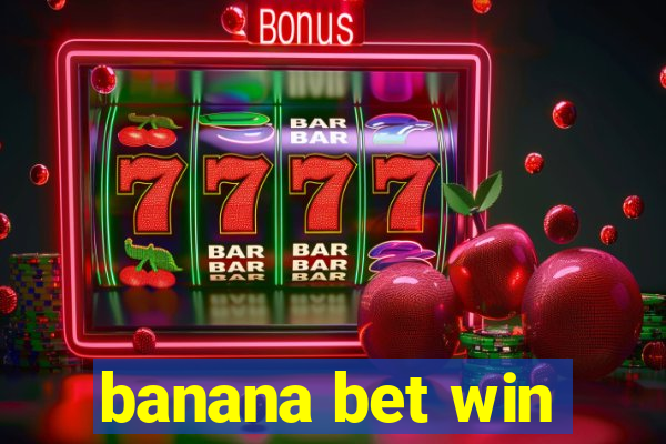 banana bet win