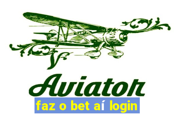 faz o bet aí login