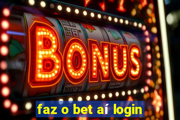 faz o bet aí login