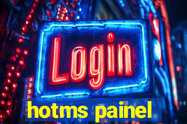 hotms painel