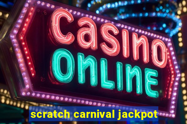 scratch carnival jackpot