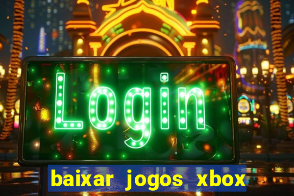 baixar jogos xbox 360 iso usando utorrent