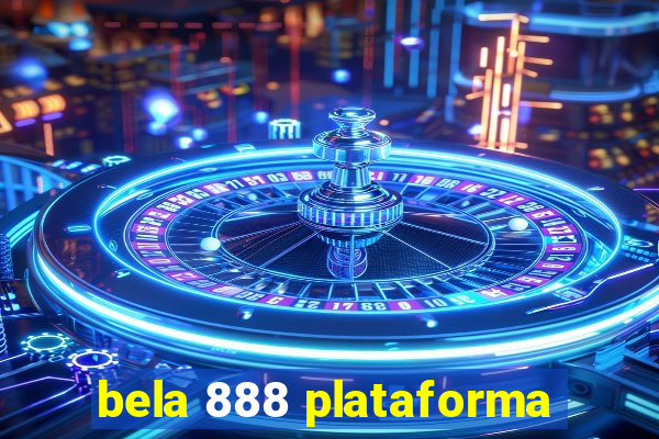 bela 888 plataforma