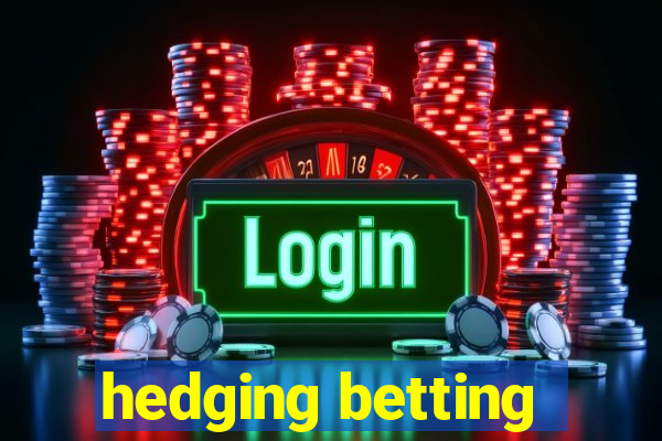 hedging betting