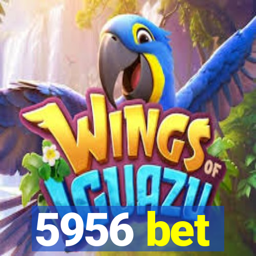 5956 bet