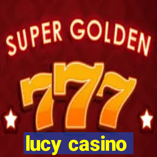 lucy casino