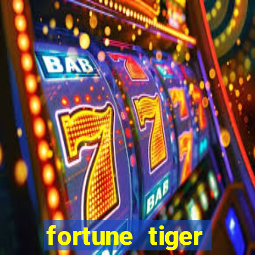 fortune tiger dinheiro gratis