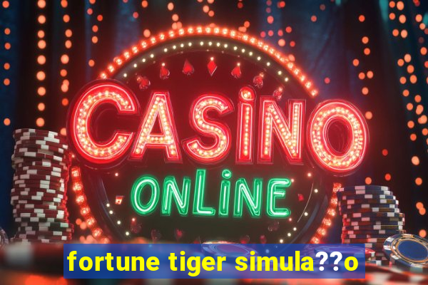 fortune tiger simula??o