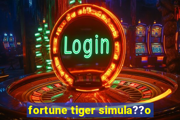 fortune tiger simula??o