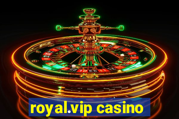 royal.vip casino