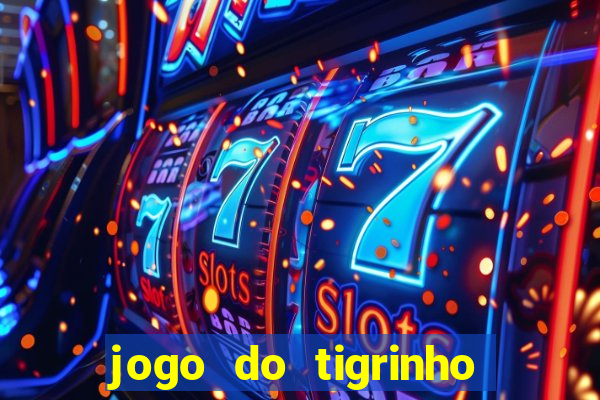 jogo do tigrinho qual é