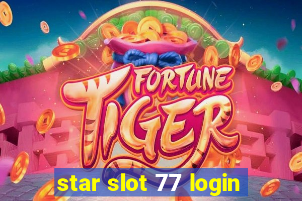 star slot 77 login