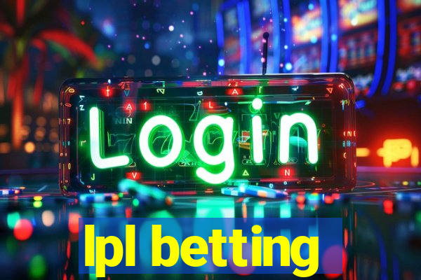 lpl betting