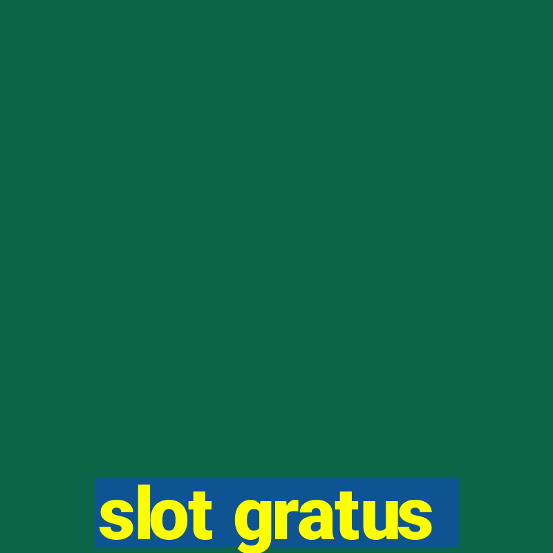 slot gratus