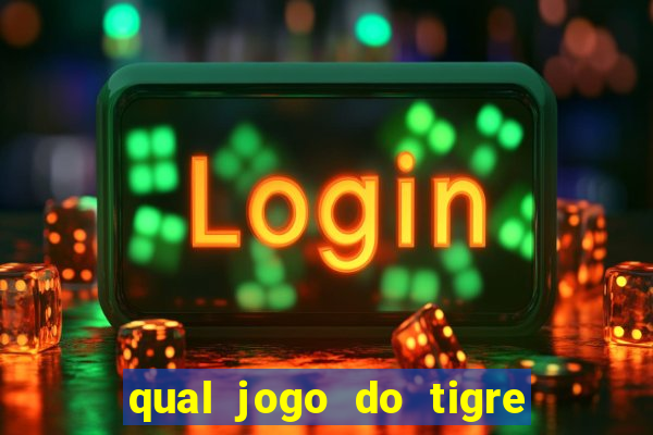 qual jogo do tigre é confiável