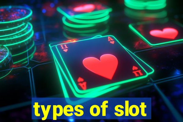 types of slot