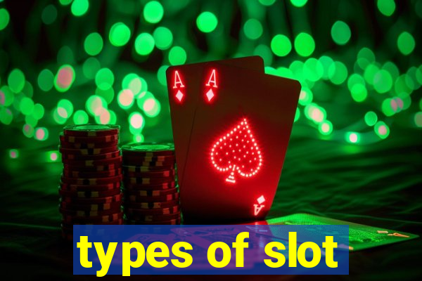 types of slot