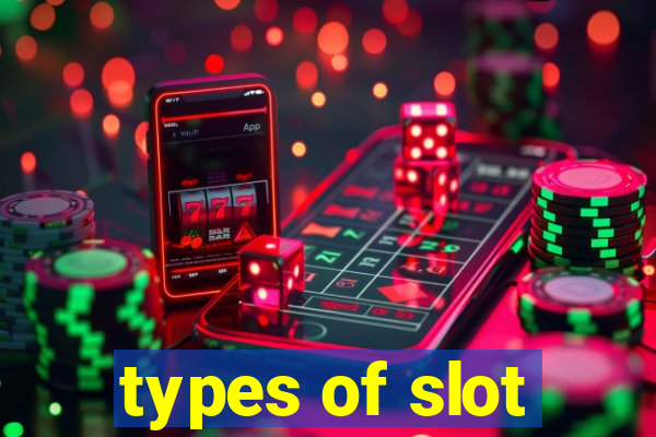 types of slot