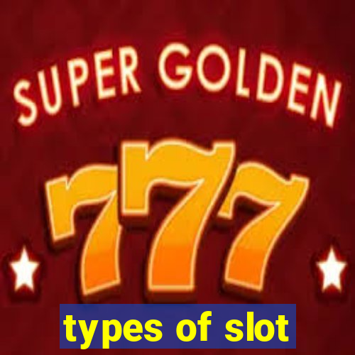 types of slot