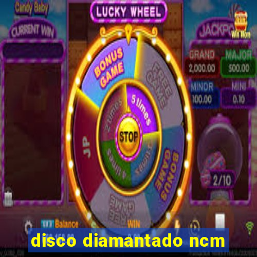 disco diamantado ncm